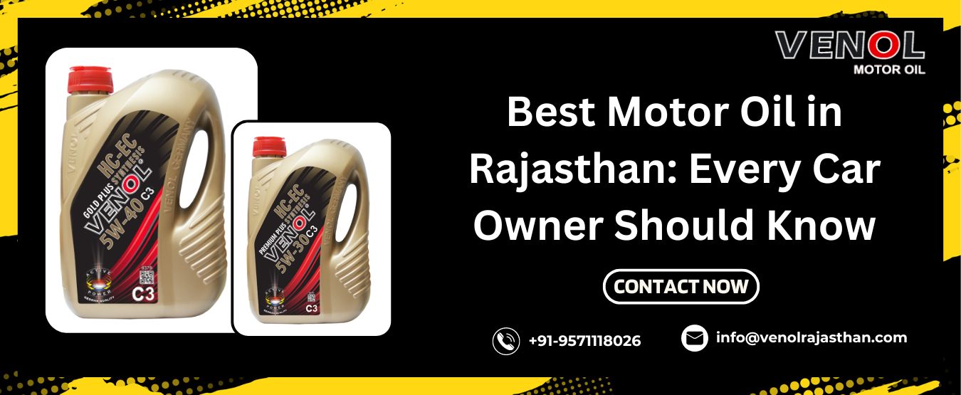 Best Motor Oil in Rajasthan: Every Car Owner Should Know